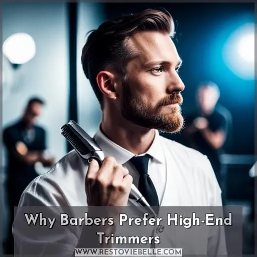 Why Barbers Prefer High-End Trimmers