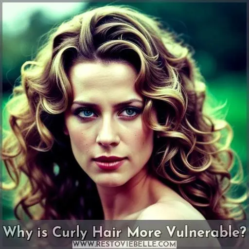 Why is Curly Hair More Vulnerable