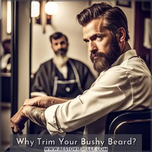 Why Trim Your Bushy Beard