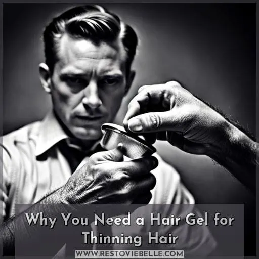 Why You Need a Hair Gel for Thinning Hair