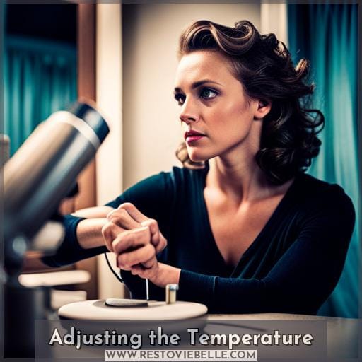 Adjusting the Temperature Adjusting the Temperature