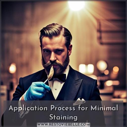 Application Process for Minimal Staining Application Process for Minimal Staining