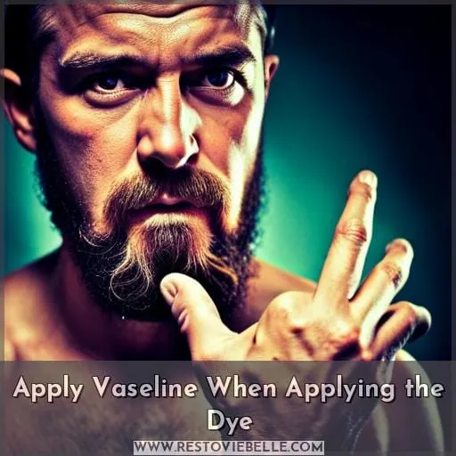 Apply Vaseline When Applying the Dye