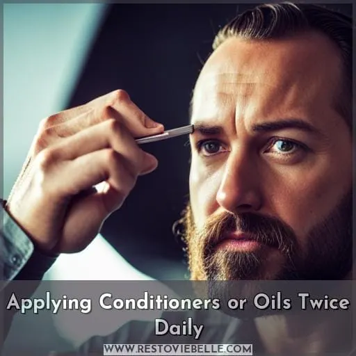 Applying Conditioners or Oils Twice Daily