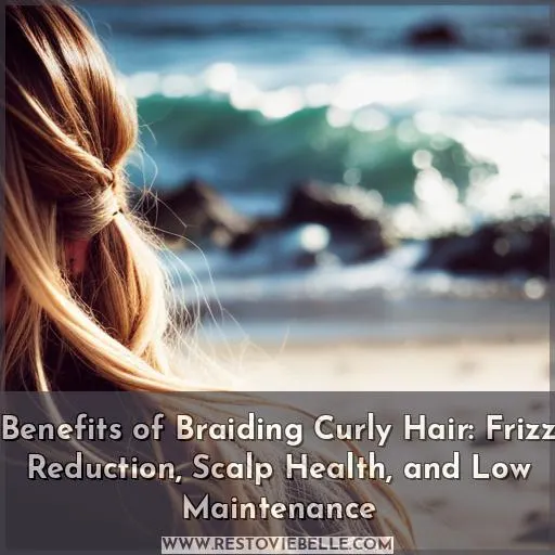 Benefits of Braiding Curly Hair