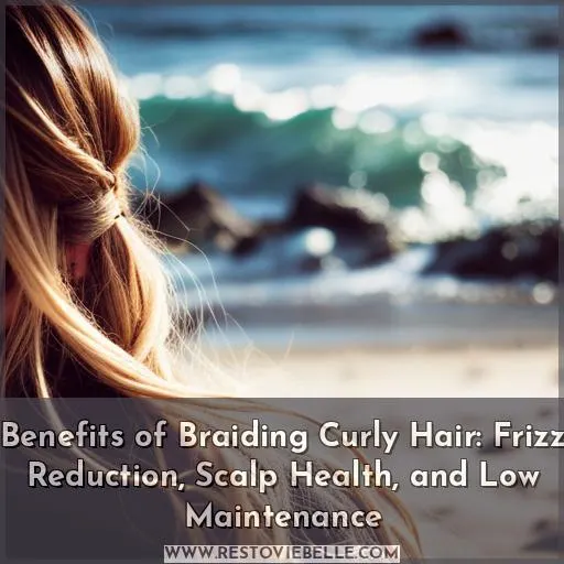 benefits of braiding curly hair