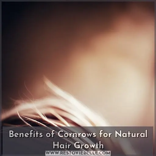 Benefits of Cornrows for Natural Hair Growth