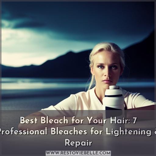 best bleach for your hair best bleach for your hair
