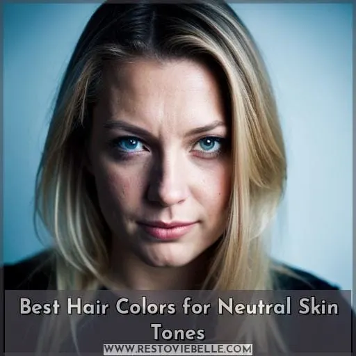 Best Hair Colors for Neutral Skin Tones