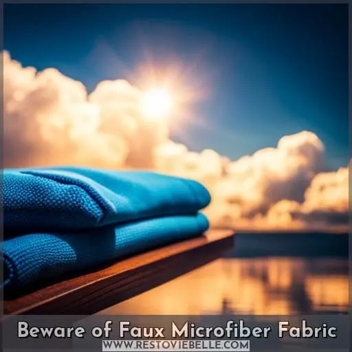 Beware of Faux Microfiber Fabric