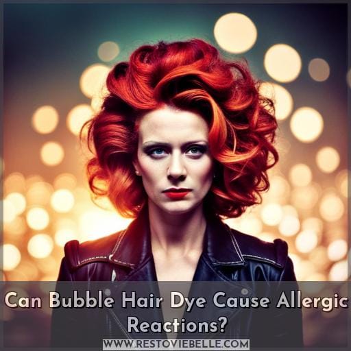 Can Bubble Hair Dye Cause Allergic Reactions