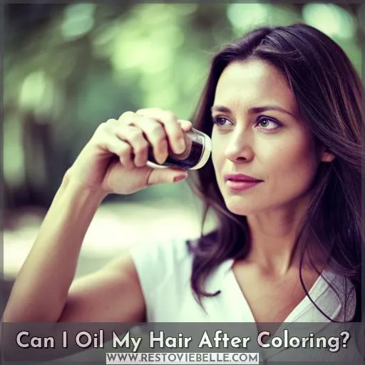 Can I Oil My Hair After Coloring