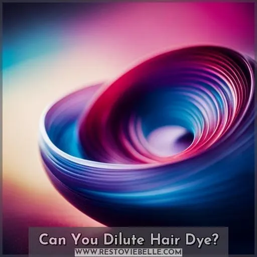 Can You Dilute Hair Dye