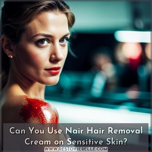 Can You Use Nair Hair Removal Cream on Sensitive Skin