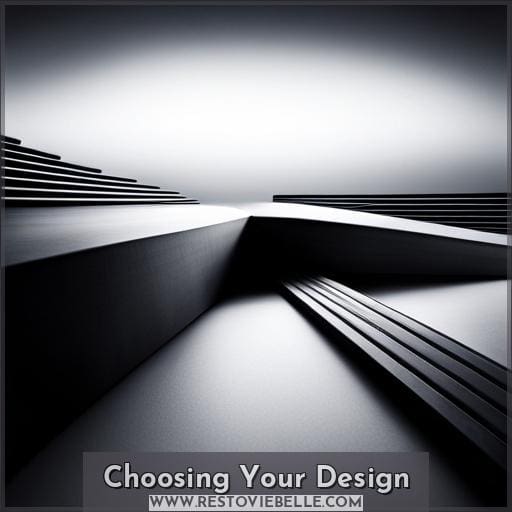 Choosing Your Design