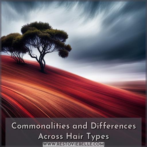 Commonalities and Differences Across Hair Types