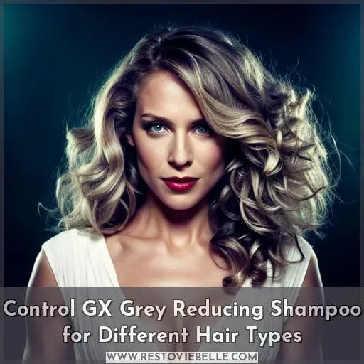 Control GX Grey Reducing Shampoo for Different Hair Types
