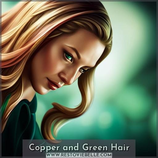 Copper and Green Hair