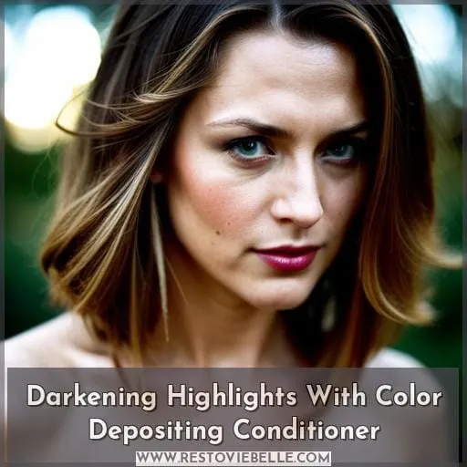 Darkening Highlights With Color Depositing Conditioner
