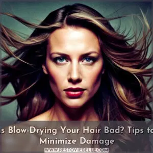 does blow drying your hair damage it