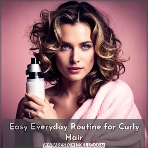 Easy Everyday Routine for Curly Hair
