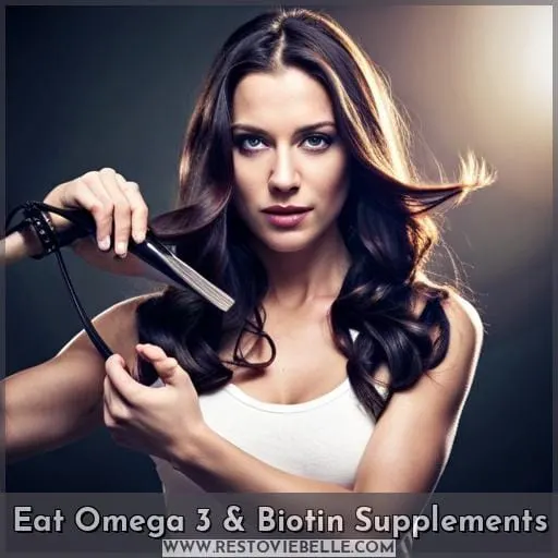 Eat Omega 3 & Biotin Supplements