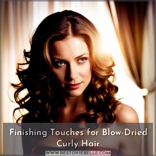 Finishing Touches for Blow-Dried Curly Hair