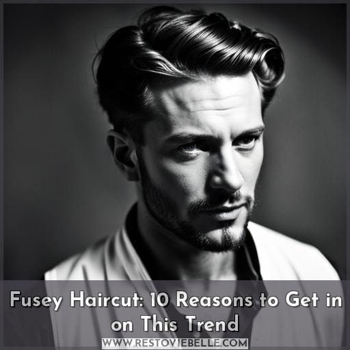 Fusey Haircut: 10 Reasons to Get in on This Trend