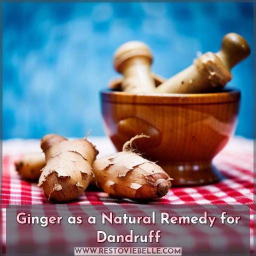 Ginger as a Natural Remedy for Dandruff