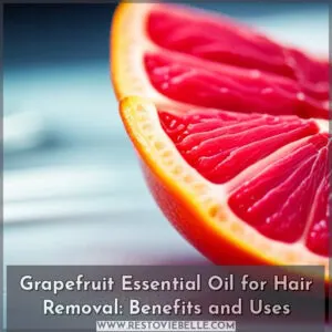 grapefruit essential oil hair removal