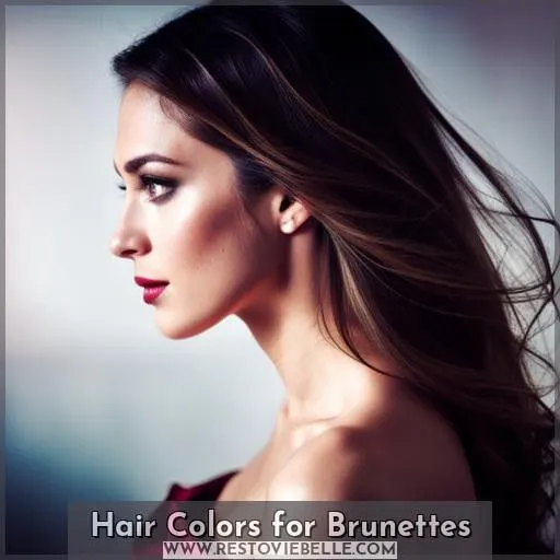 Hair Colors for Brunettes