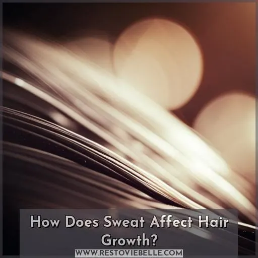 How Does Sweat Affect Hair Growth