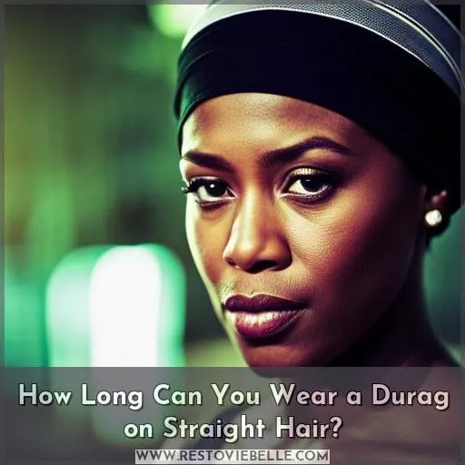 How Long Can You Wear a Durag on Straight Hair