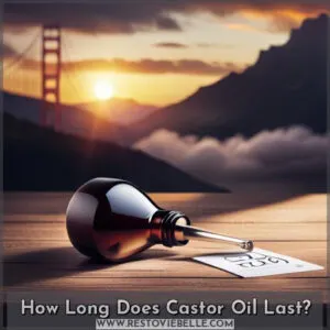 how long castor oil last