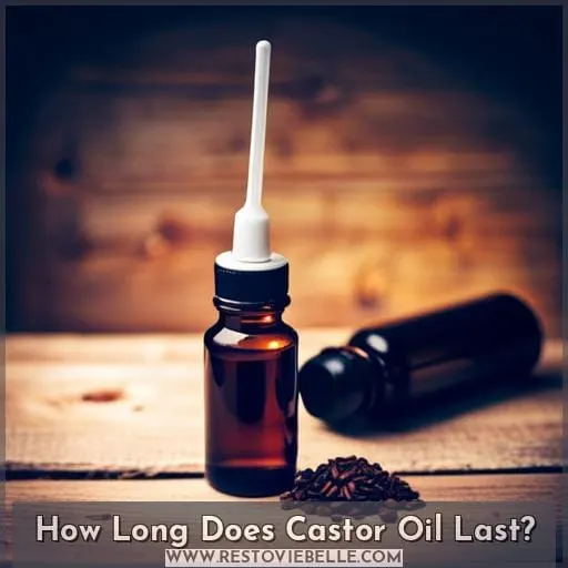 How Long Does Castor Oil Last