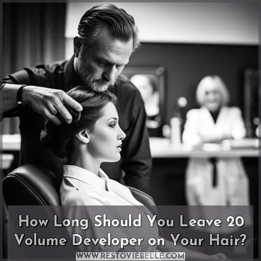 How Long Should You Leave 20 Volume Developer on Your Hair