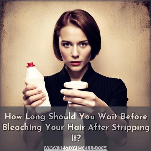 How Long Should You Wait Before Bleaching Your Hair After Stripping It