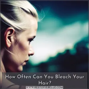 how often can you bleach your hair