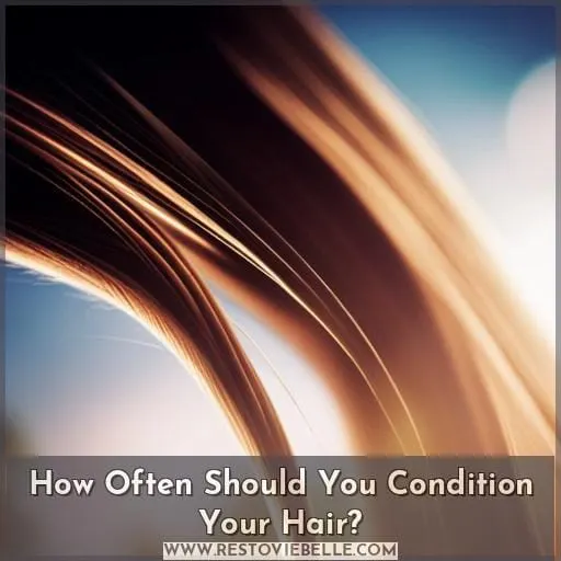 How Often Should You Condition Your Hair
