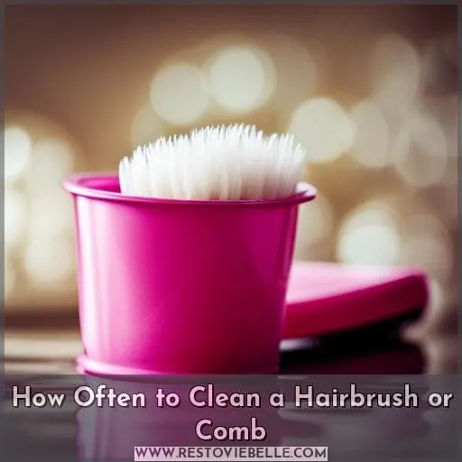 How Often to Clean a Hairbrush or Comb