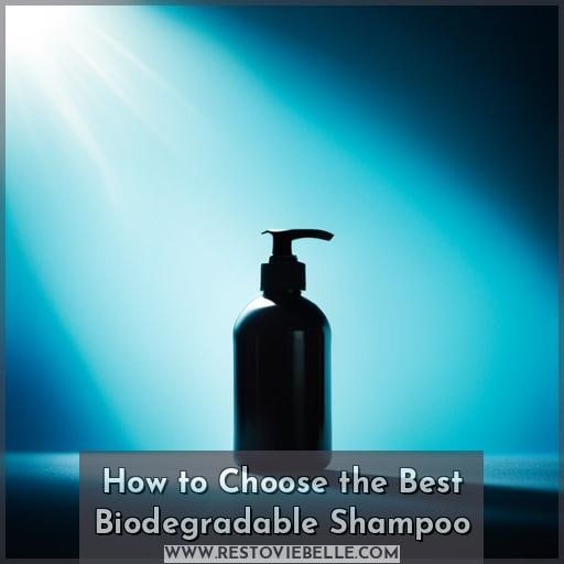 How to Choose the Best Biodegradable Shampoo