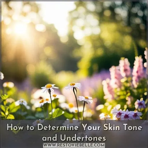 How to Determine Your Skin Tone and Undertones