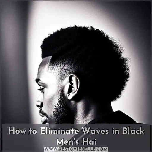 how to get rid of waves in black mens hair