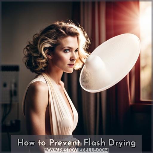 How to Prevent Flash Drying