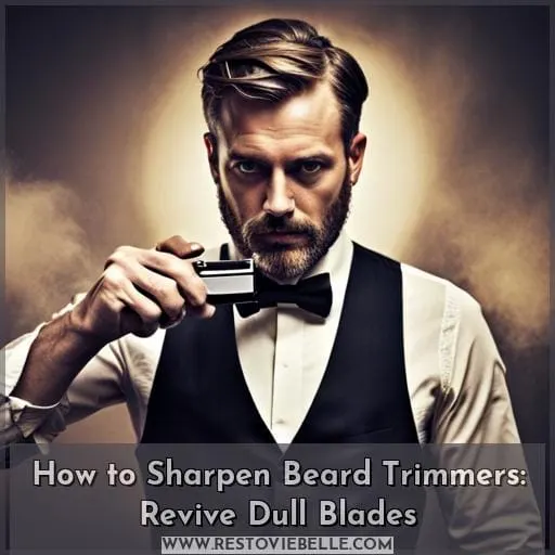 how to sharpen beard trimmers