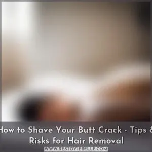 how to shave your butt crack