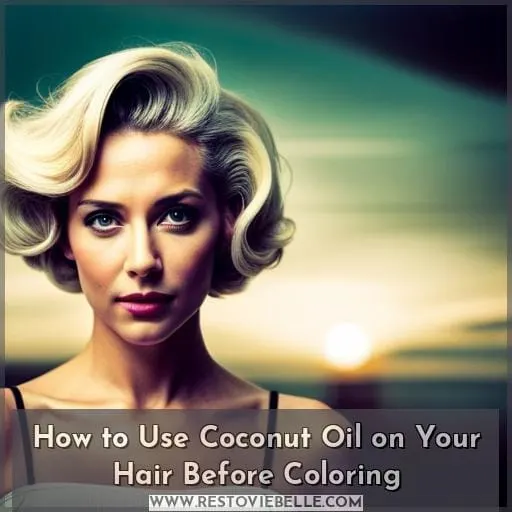 How to Use Coconut Oil on Your Hair Before Coloring