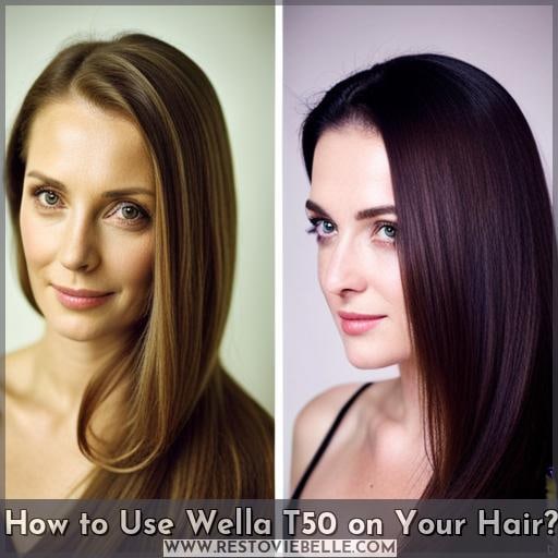 How to Use Wella T50 on Your Hair