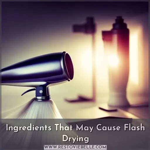 Ingredients That May Cause Flash Drying