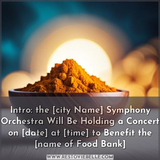 Intro: the [city Name] Symphony Orchestra Will Be Holding a Concert on [date] at [time] to Benefit the [name of Food